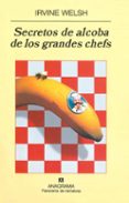 secretos de alcoba de los grandes chefs-irvine welsh-9788433974617 secretos de alcoba de los grandes chefs-irvine welsh-9788433974617