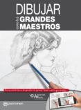 dibujar como los grandes maestros-9788434210417 dibujar como los grandes maestros-9788434210417
