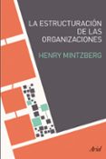 la estructuracion de las organizaciones-henry mintzberg-9788434405417 la estructuracion de las organizaciones-henry mintzberg-9788434405417