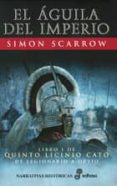 el aguila del imperio (libro i de quinto licinio cato: de legiona rio a optio) (11ª ed.)-simon scarrow-9788435060417 el aguila del imperio (libro i de quinto licinio cato: de legiona rio a optio) (11ª ed.)-simon scarrow-9788435060417