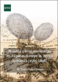 Descarga de libros electrónicos de Android de Google MONEDA Y CRISIS MONETARIAS EN
FILIPINAS DURANTE LA ÉPOCA HISPÁNICA
(1565-1898)  en español de MARIA TERESA MUÑOZ SERRULLA