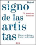 bajo el signo de las artistas: mujeres profesiones de arte y mode rnidad-m. antonietta trasforini-9788437073217 bajo el signo de las artistas: mujeres profesiones de arte y mode rnidad-m. antonietta trasforini-9788437073217