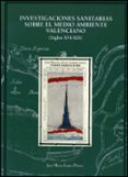 investigaciones sanitarias sobre el medio ambiente valenciano (si glos xvi-xix)-jose maria lopez piñero-9788437078717 investigaciones sanitarias sobre el medio ambiente valenciano (si glos xvi-xix)-jose maria lopez piñero-9788437078717