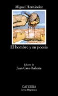 el hombre y su poesia (12ª ed.)-miguel hernandez-9788437600017 el hombre y su poesia (12ª ed.)-miguel hernandez-9788437600017