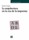 la arquitectura en la era de la imprenta-mario carpo-9788437620817 la arquitectura en la era de la imprenta-mario carpo-9788437620817