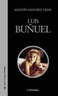 luis buñuel (4ª ed.)-agustin sanchez vidal-9788437621517 luis buñuel (4ª ed.) agustin sanchez vidal 9788437621517