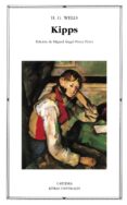 kipps: la historia de un hombre sencillo-miguel angel perez perez-herbert george wells-9788437628417 kipps: la historia de un hombre sencillo-miguel angel perez perez-herbert george wells-9788437628417