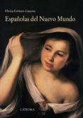 españolas del nuevo mundo (ebook)-eloisa gomez-lucena-9788437632117 españolas del nuevo mundo (ebook)-eloisa gomez-lucena-9788437632117