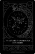 guardianes de la intimidad-david eggers-9788439714217 guardianes de la intimidad-david eggers-9788439714217
