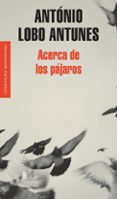 acerca de los pajaros-antonio lobo antunes-9788439721017 acerca de los pajaros-antonio lobo antunes-9788439721017