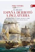 el dia que españa derroto a inglaterra-pablo victoria-9788441435117 el dia que españa derroto a inglaterra-pablo victoria-9788441435117