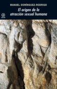 el origen de la atraccion sexual humana-manuel dominguez-rodrigo-9788446034117 el origen de la atraccion sexual humana-manuel dominguez-rodrigo-9788446034117