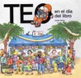 teo en el dia del libro (teo descubre el mundo)-violeta denou-9788448003517 teo en el dia del libro (teo descubre el mundo)-violeta denou-9788448003517