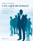 y yo, ¿que me pongo?: la solucion definitiva para transformar y m ejorar la imagen del hombre-elisabet olive-montse guals-9788448067717 y yo, ¿que me pongo?: la solucion definitiva para transformar y m ejorar la imagen del hombre-elisabet olive-montse guals-9788448067717
