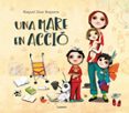 una mare en accio: totes les mares son supermares!-raquel diaz reguera-9788448851217 una mare en accio: totes les mares son supermares!-raquel diaz reguera-9788448851217