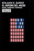 el imperio del miedo: guerra, terrorismo y democracia-benjamin r. barber-9788449315817 el imperio del miedo: guerra, terrorismo y democracia-benjamin r. barber-9788449315817