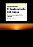 el tratamiento del duelo: asesoramiento psicologico y terapia (2ª ed.)-j. william worden-9788449324017 el tratamiento del duelo: asesoramiento psicologico y terapia (2ª ed.)-j. william worden-9788449324017