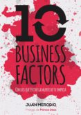 10 business factors... con los que evitar la muerte de tu empresa (ebook)-juan merodio-9788460861317 10 business factors... con los que evitar la muerte de tu empresa (ebook)-juan merodio-9788460861317