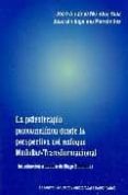 la psicoterapia psicoanalitica desde la perspectiva del enfoque m odular-transformacional: introduccion a la obra de hugo bleichmar-jose antonio mendez ruiz-joaquin ingelmo fernandez-9788461318117 la psicoterapia psicoanalitica desde la perspectiva del enfoque m odular-transformacional: introduccion a la obra de hugo bleichmar-jose antonio mendez ruiz-joaquin ingelmo fernandez-9788461318117