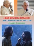 ¿qué me falta todavía? ser cristiano en el siglo xxi (ebook)-joaquin caldevilla bujalance-9788461625017 ¿qué me falta todavía? ser cristiano en el siglo xxi (ebook)-joaquin caldevilla bujalance-9788461625017