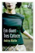 em diuen tres catorze-andreu martin-andreu martin farrero-9788466117517 em diuen tres catorze-andreu martin-andreu martin farrero-9788466117517