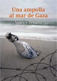un ampolla al mar de gaza-valerie zenatti-9788466141017 un ampolla al mar de gaza-valerie zenatti-9788466141017