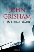 el intermediario (ebook)-john grisham-9788466332217 el intermediario (ebook)-john grisham-9788466332217