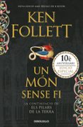 un mon sense fi (saga els pilars de la terra 2)-ken follett-9788466342117 un mon sense fi (saga els pilars de la terra 2)-ken follett-9788466342117