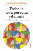 Descargar epub free ebooks TROBA LA TEVA PERSONA VITAMINA
         (edición en catalán) de MARIAN ROJAS 9788466428217 in Spanish