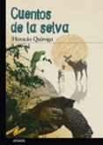cuentos de la selva-horacio quiroga-9788466700917 cuentos de la selva-horacio quiroga-9788466700917