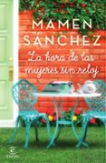 la hora de las mujeres sin reloj-mamen sanchez-9788467051117 la hora de las mujeres sin reloj-mamen sanchez-9788467051117