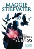 the raven boys: los saqueadores de sueños-maggie stiefvater-9788467559217 the raven boys: los saqueadores de sueños-maggie stiefvater-9788467559217