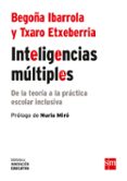 inteligencias multiples: de la teoria a la practica escolar inclusiva-begoña ibarrola lopez-txaro etxeberria-9788467593617 inteligencias multiples: de la teoria a la practica escolar inclusiva-begoña ibarrola lopez-txaro etxeberria-9788467593617