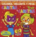 caritas y caretas (incluye 4 caretas y 2 pag de pegatinas) (porta da roja) (ref. s2374002) (colorea, recorta y pega)-9788467710717 caritas y caretas (incluye 4 caretas y 2 pag de pegatinas) (porta da roja) (ref. s2374002) (colorea, recorta y pega)-9788467710717