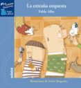 la extraña orquesta-pablo albo-9788468309217 la extraña orquesta-pablo albo-9788468309217