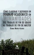 como elaborar y defender un trabajo academico en humanidades. del trabajo de fin de grado al trabajo de fin de master (ebook)-9788468669717 como elaborar y defender un trabajo academico en humanidades. del trabajo de fin de grado al trabajo de fin de master (ebook)-9788468669717