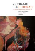 el coraje de liderar-cesar diaz carrera-9788473513517 el coraje de liderar-cesar diaz carrera-9788473513517