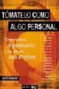 tomatelo como algo personal: como te afecta la globalizacion y vi as eficaces para afrontarla-anita roddick-9788474267617 tomatelo como algo personal: como te afecta la globalizacion y vi as eficaces para afrontarla-anita roddick-9788474267617