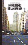 los crimenes de la gran via-juan carlos garrido luque-9788476287217 los crimenes de la gran via-juan carlos garrido luque-9788476287217