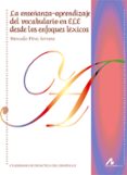 la enseñanza-aprendizaje del vocabulario en ele desde los enfoques lexicos-mercedes perez serrano-9788476359617 la enseñanza-aprendizaje del vocabulario en ele desde los enfoques lexicos-mercedes perez serrano-9788476359617