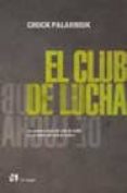 el club de la lucha (2ª ed.)-chuck palahniuk-9788476696217 el club de la lucha (2ª ed.)-chuck palahniuk-9788476696217