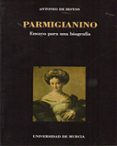 parmigianino: ensayo para una biografia-antonio de hoyos-9788476843017 parmigianino: ensayo para una biografia-antonio de hoyos-9788476843017