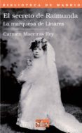 el secreto de raimunda: la marquesa de linares-carmen maceiras rey-9788477372417 el secreto de raimunda: la marquesa de linares-carmen maceiras rey-9788477372417