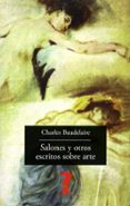 salones y otros escritos sobre arte-charles baudelaire-9788477743217 salones y otros escritos sobre arte-charles baudelaire-9788477743217