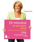 15 minutos de gimnasia facial para hacer antes de una cita import ante-catherine pez-9788478089017 15 minutos de gimnasia facial para hacer antes de una cita import ante-catherine pez-9788478089017