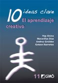 10 ideas clave: el aprendizaje creativo-maravillas diaz-pep alsina-9788478277117 10 ideas clave: el aprendizaje creativo-maravillas diaz-pep alsina-9788478277117