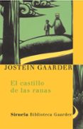 el castillo de las ranas-jostein gaarder-9788478449217 el castillo de las ranas-jostein gaarder-9788478449217