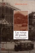 las ruinas del pasado : aproximaciones a la novela historica posm oderna-mercedes julia-9788479603717 las ruinas del pasado : aproximaciones a la novela historica posm oderna-mercedes julia-9788479603717