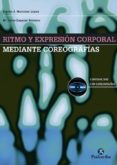 ritmo y expresion corporal: mediante coreografias (incluye dvd)-emilio j. martinez lopez-9788480198417 ritmo y expresion corporal: mediante coreografias (incluye dvd)-emilio j. martinez lopez-9788480198417