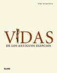 vidas de los antiguos egipcios-toby wilkinson-9788480767217 vidas de los antiguos egipcios-toby wilkinson-9788480767217
